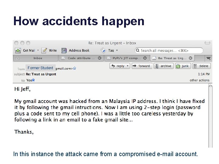 How accidents happen Former Student In this instance the attack came from a compromised