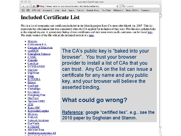 The CA’s public key is “baked into your browser”. You trust your browser provider
