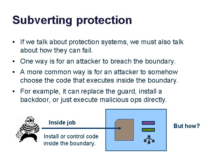 Subverting protection • If we talk about protection systems, we must also talk about