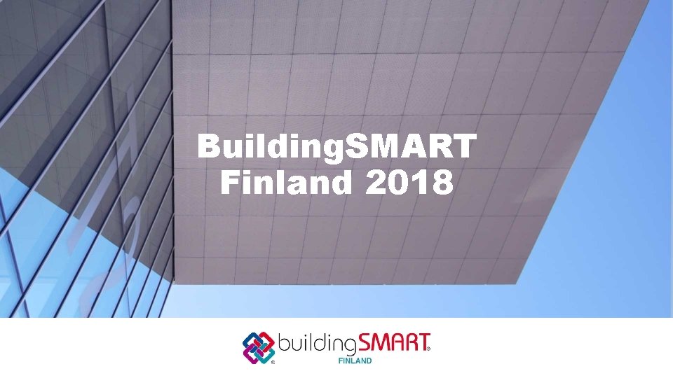 Building. SMART Finland 2018 