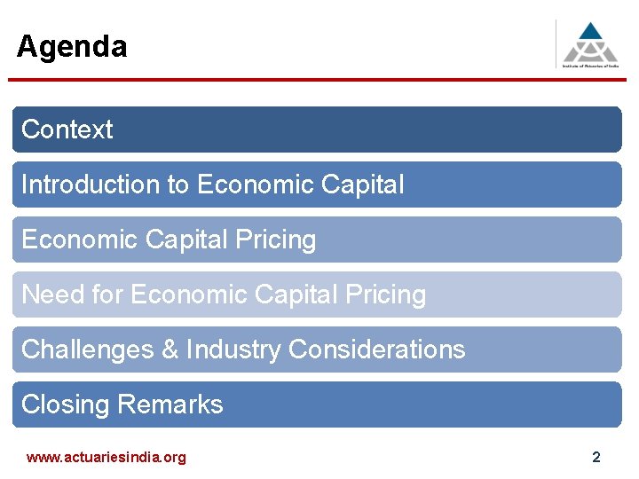 Agenda Context Introduction to Economic Capital Pricing Need for Economic Capital Pricing Challenges &