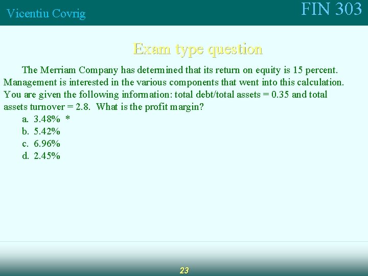 FIN 303 Vicentiu Covrig Exam type question The Merriam Company has determined that its