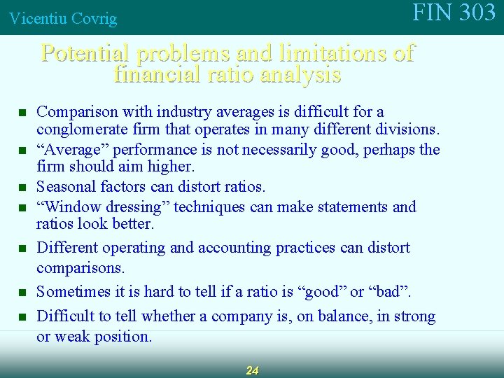 FIN 303 Vicentiu Covrig Potential problems and limitations of financial ratio analysis n n