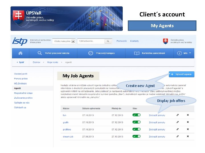 Client´s account My Agents My Job Agents Create new Agent Display job offers 