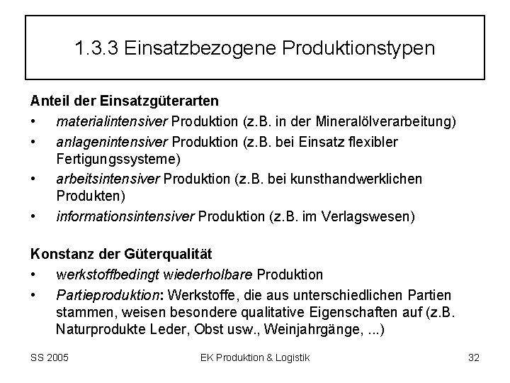 1. 3. 3 Einsatzbezogene Produktionstypen Anteil der Einsatzgüterarten • materialintensiver Produktion (z. B. in