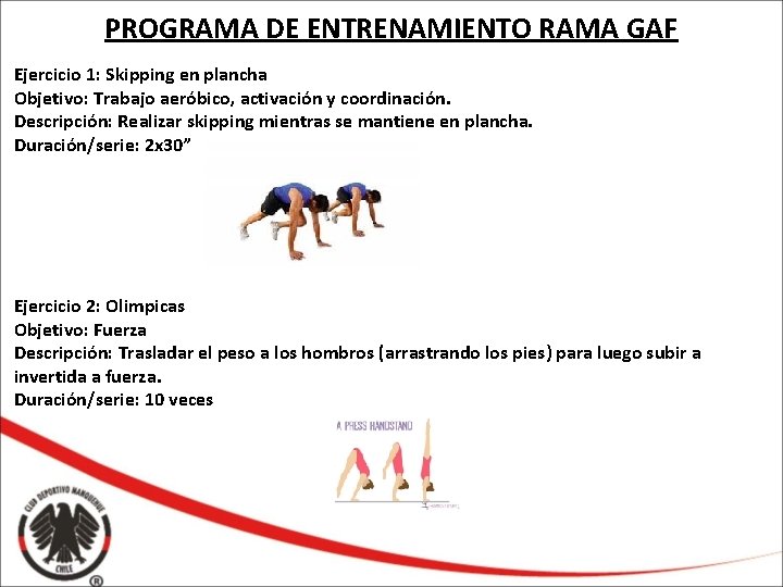 PROGRAMA DE ENTRENAMIENTO RAMA GAF Ejercicio 1: Skipping en plancha Objetivo: Trabajo aeróbico, activación