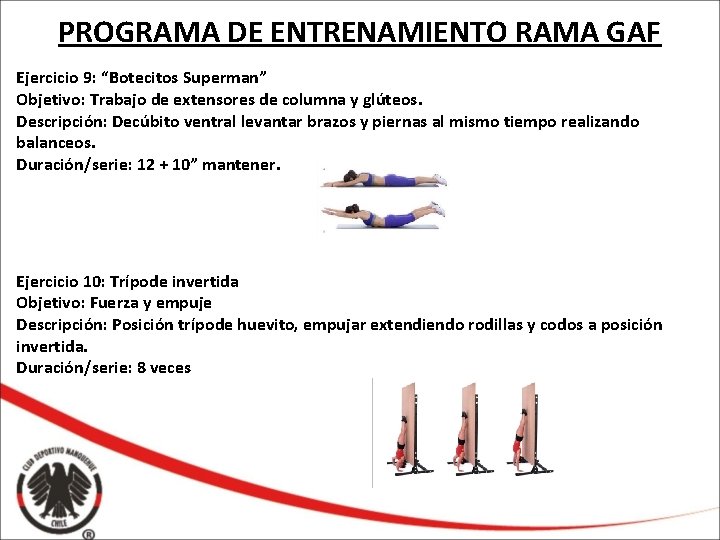 PROGRAMA DE ENTRENAMIENTO RAMA GAF Ejercicio 9: “Botecitos Superman” Objetivo: Trabajo de extensores de