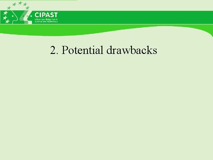 2. Potential drawbacks 