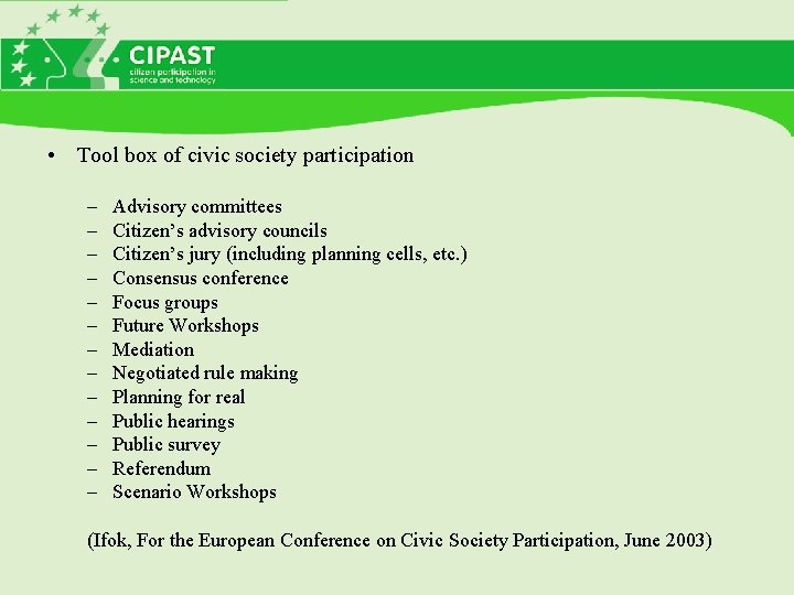  • Tool box of civic society participation – – – – Advisory committees