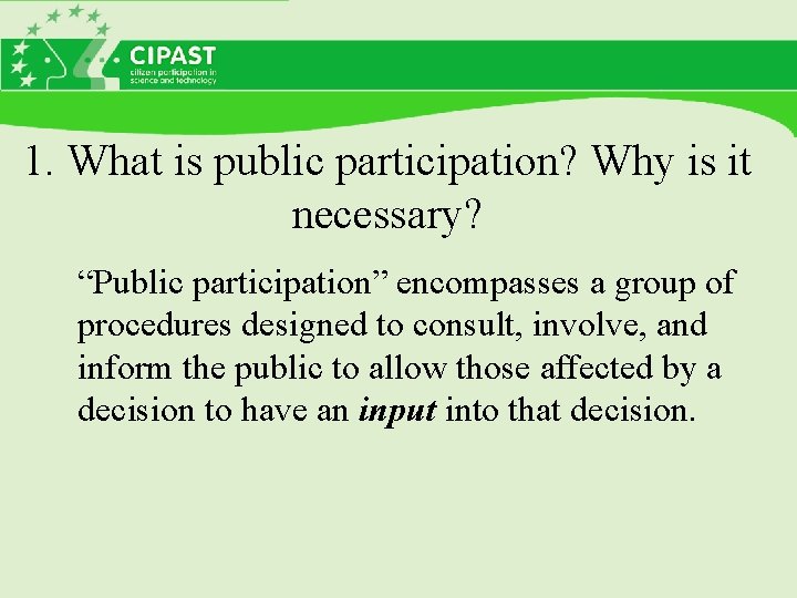 1. What is public participation? Why is it necessary? “Public participation” encompasses a group
