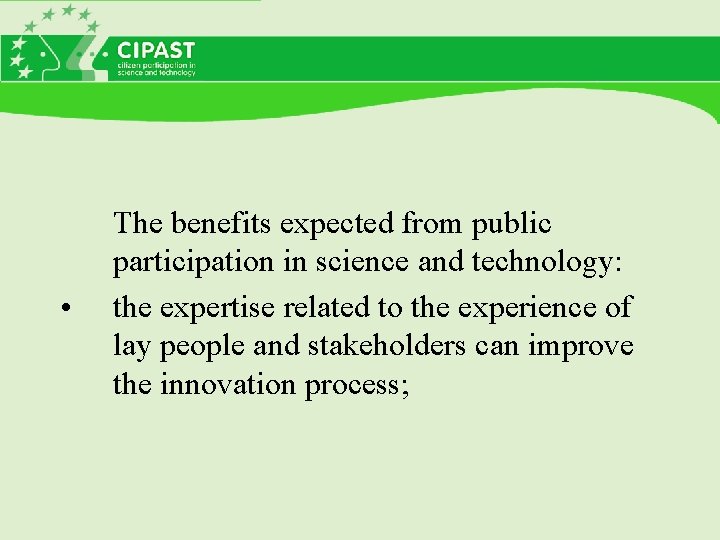  • The benefits expected from public participation in science and technology: the expertise