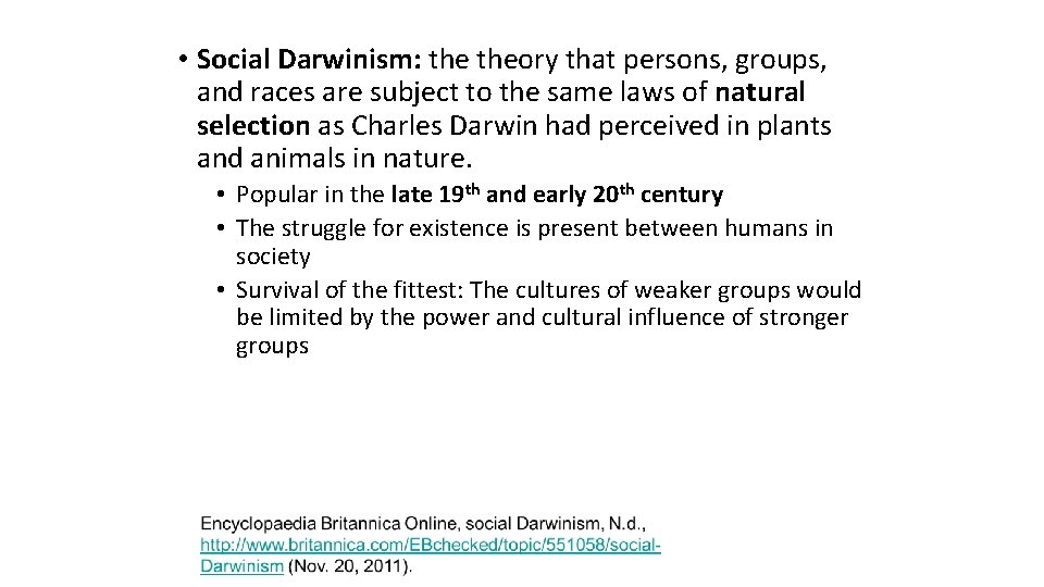  • Social Darwinism: theory that persons, groups, and races are subject to the