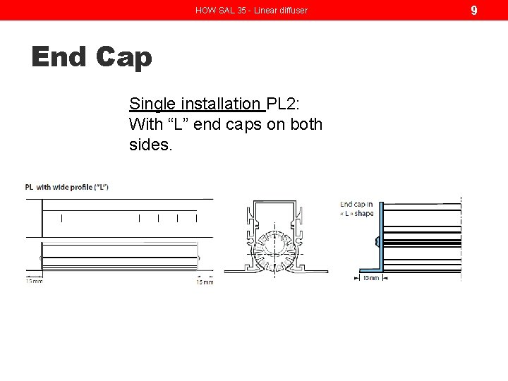 HOW SAL 35 - Linear diffuser End Cap Single installation PL 2: With “L”