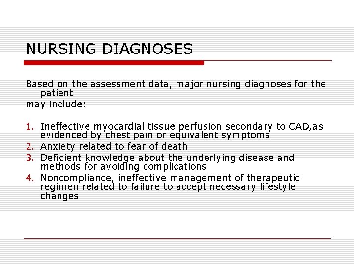 NURSING DIAGNOSES Based on the assessment data, major nursing diagnoses for the patient may