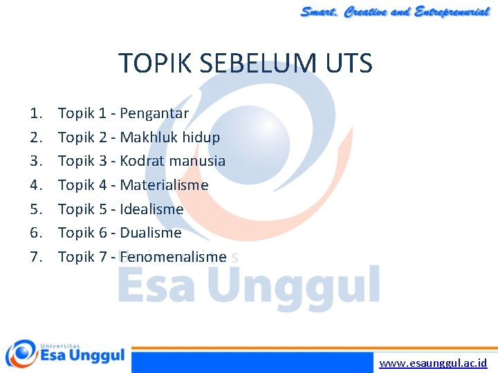 TOPIK SEBELUM UTS 1. 2. 3. 4. 5. 6. 7. Topik 1 - Pengantar