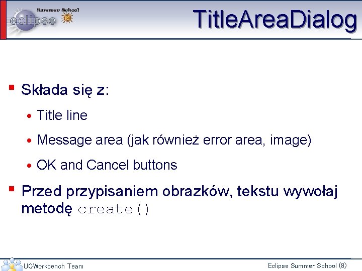 Title. Area. Dialog ▪ Składa się z: • Title line • Message area (jak