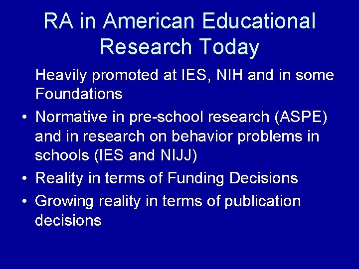 RA in American Educational Research Today Heavily promoted at IES, NIH and in some