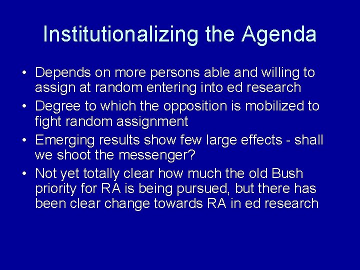 Institutionalizing the Agenda • Depends on more persons able and willing to assign at