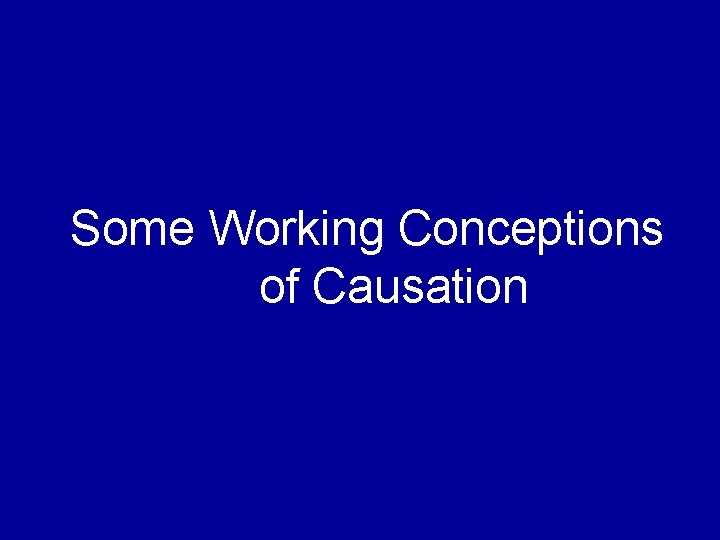  Some Working Conceptions of Causation 