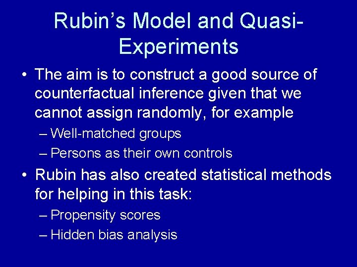 Rubin’s Model and Quasi. Experiments • The aim is to construct a good source