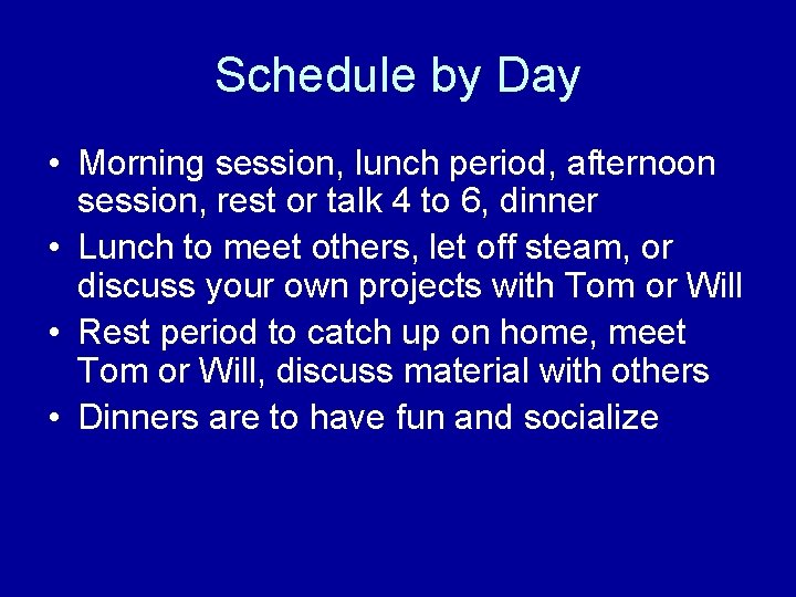 Schedule by Day • Morning session, lunch period, afternoon session, rest or talk 4