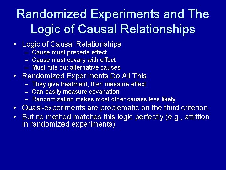 Randomized Experiments and The Logic of Causal Relationships • Logic of Causal Relationships –