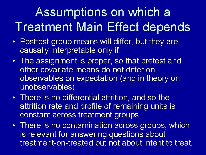 Assumptions on which a Treatment Main Effect depends • Posttest group means will differ,