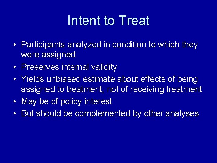 Intent to Treat • Participants analyzed in condition to which they were assigned •