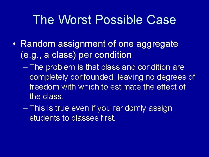 The Worst Possible Case • Random assignment of one aggregate (e. g. , a