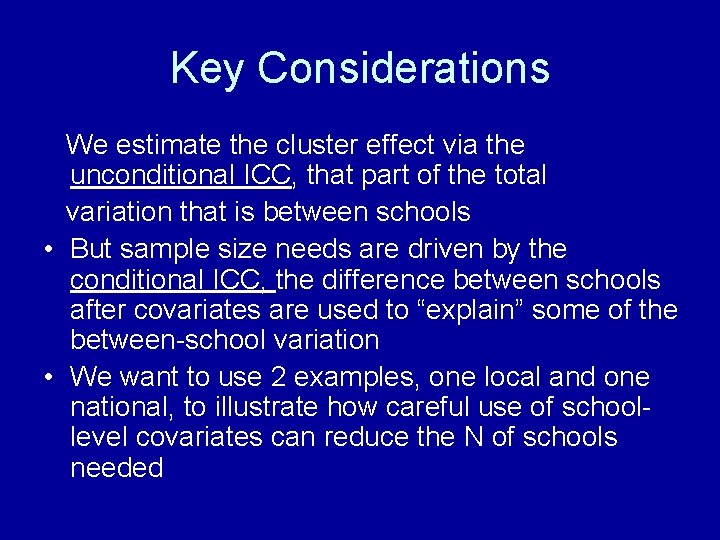 Key Considerations We estimate the cluster effect via the unconditional ICC, that part of
