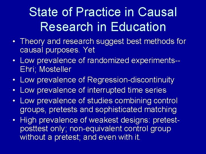 State of Practice in Causal Research in Education • Theory and research suggest best