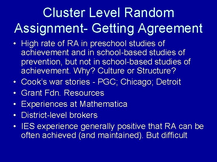 Cluster Level Random Assignment- Getting Agreement • High rate of RA in preschool studies