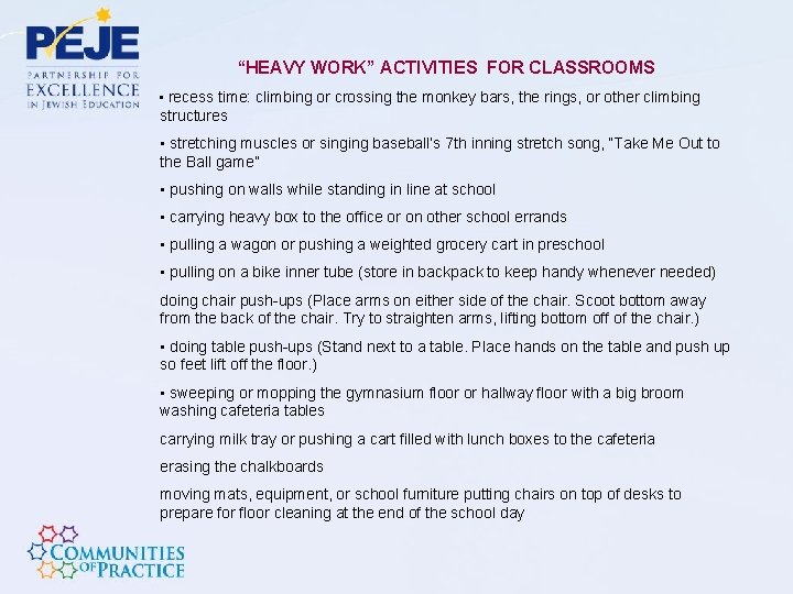 “HEAVY WORK” ACTIVITIES FOR CLASSROOMS • recess time: climbing or crossing the monkey bars,