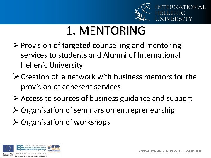 1. MENTORING Ø Provision of targeted counselling and mentoring services to students and Alumni 1. MENTORING Ø Provision of targeted counselling and mentoring services to students and Alumni