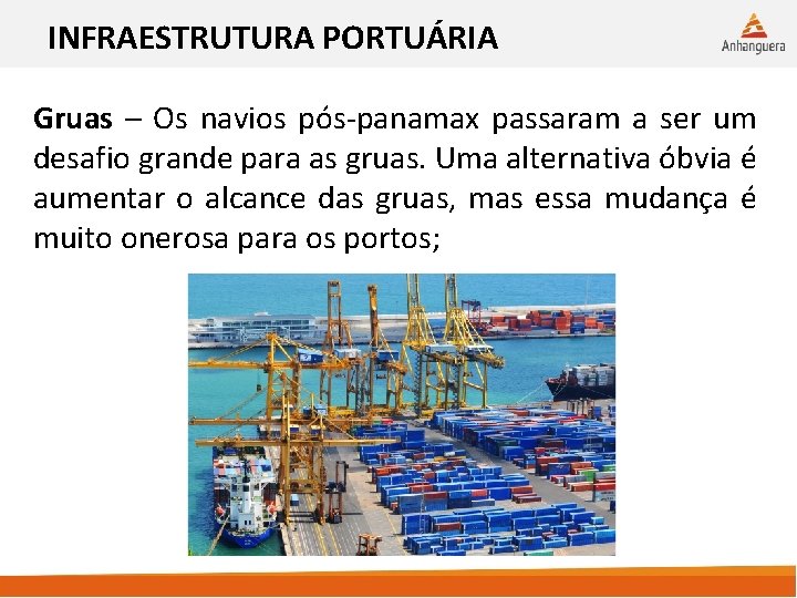 INFRAESTRUTURA PORTUÁRIA Gruas – Os navios pós-panamax passaram a ser um desafio grande para