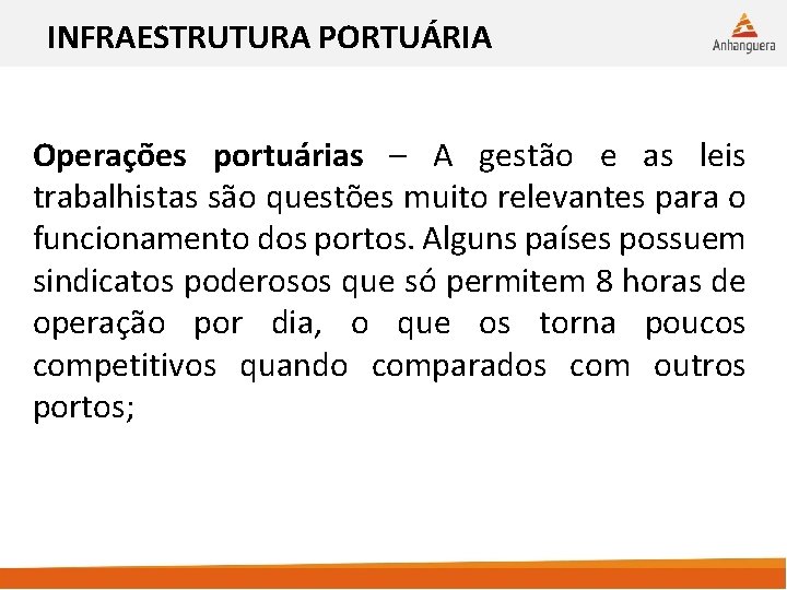 INFRAESTRUTURA PORTUÁRIA Operações portuárias – A gestão e as leis trabalhistas são questões muito