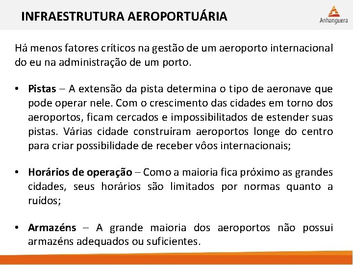 INFRAESTRUTURA AEROPORTUÁRIA Há menos fatores críticos na gestão de um aeroporto internacional do eu INFRAESTRUTURA AEROPORTUÁRIA Há menos fatores críticos na gestão de um aeroporto internacional do eu