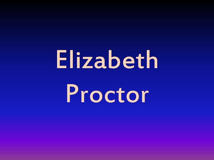 Elizabeth Proctor 