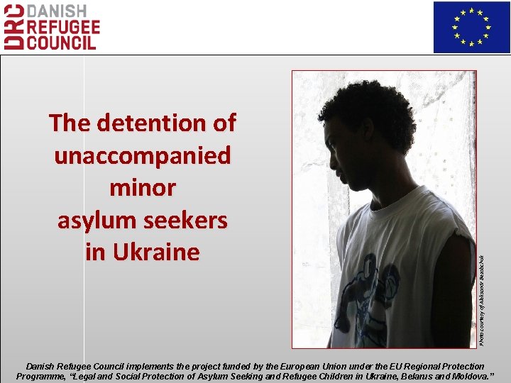 Photo courtesy of Aleksandr Bezobchuk The detention of unaccompanied minor asylum seekers in Ukraine