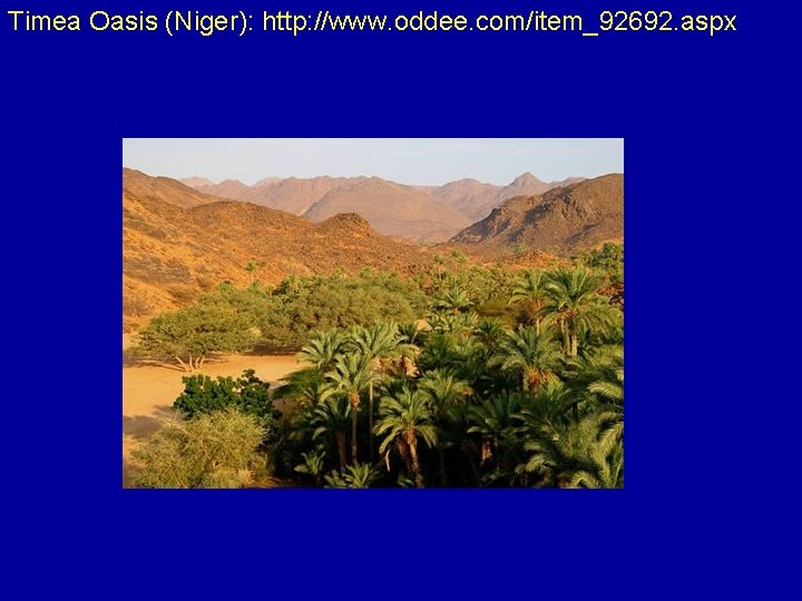 Timea Oasis (Niger): http: //www. oddee. com/item_92692. aspx 