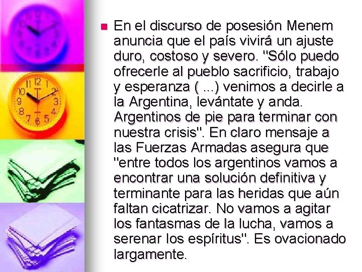 n En el discurso de posesión Menem anuncia que el país vivirá un ajuste