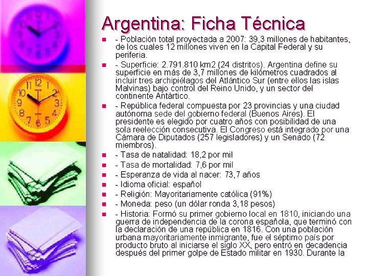 Argentina: Ficha Técnica n n n n n - Población total proyectada a 2007: