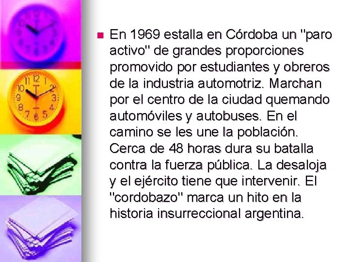 n En 1969 estalla en Córdoba un "paro activo" de grandes proporciones promovido por