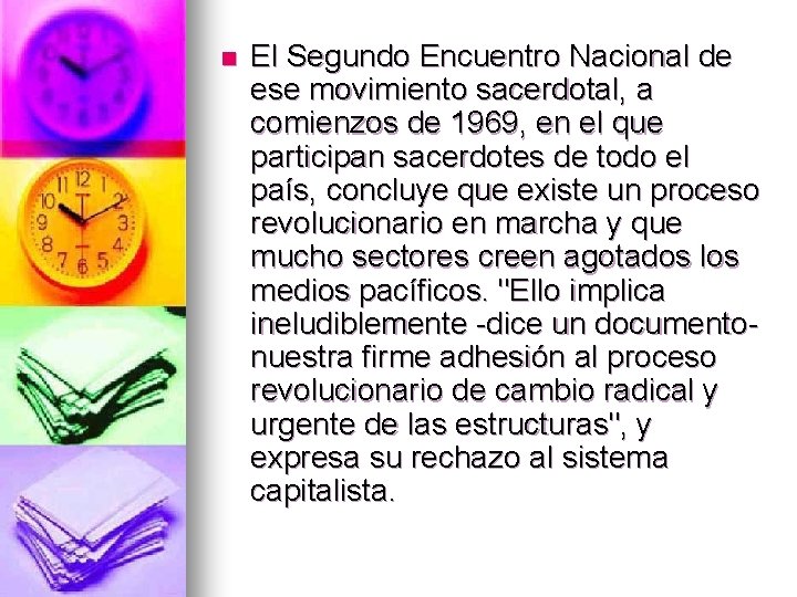 n El Segundo Encuentro Nacional de ese movimiento sacerdotal, a comienzos de 1969, en