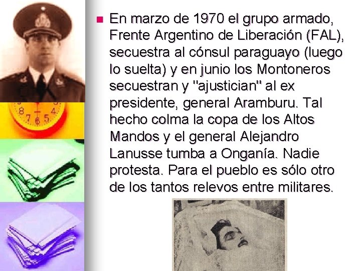 n En marzo de 1970 el grupo armado, Frente Argentino de Liberación (FAL), secuestra