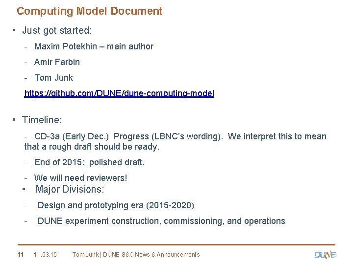 Computing Model Document • Just got started: - Maxim Potekhin – main author -