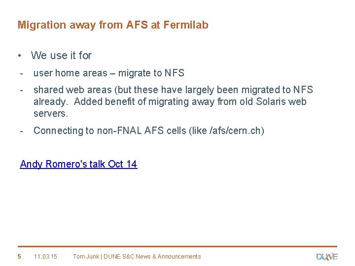 Migration away from AFS at Fermilab • We use it for - user home