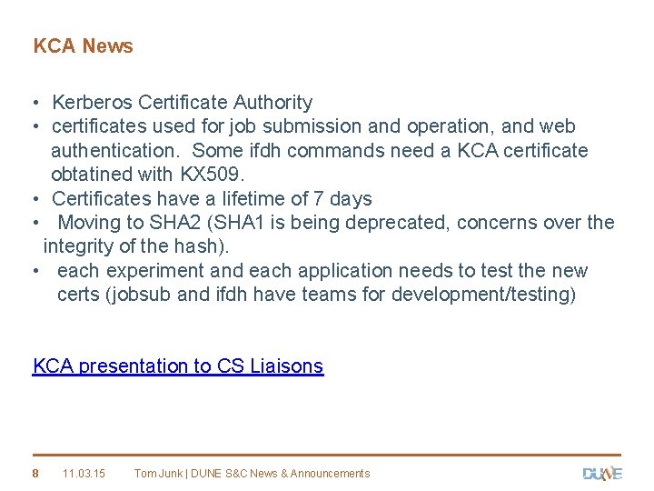 KCA News • Kerberos Certificate Authority • certificates used for job submission and operation,