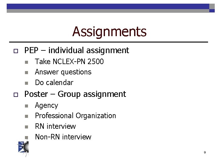 Assignments o PEP – individual assignment n n n o Take NCLEX-PN 2500 Answer