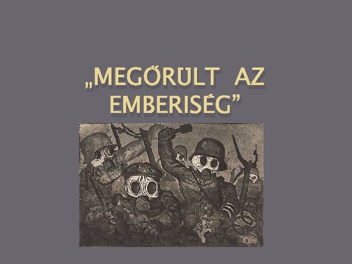 „MEGŐRÜLT AZ EMBERISÉG” 